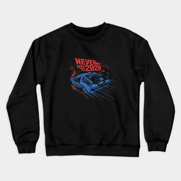 Never Back to 2020 Crewneck Sweatshirt by bambgood